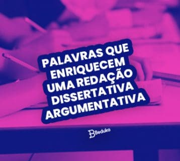 PALAVRAS QUE ENRIQUECEM UMA REDAÇÃO DISSERTATIVA ARGUMENTATIVA