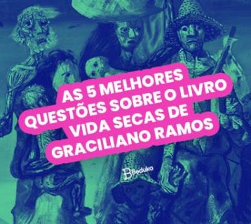 AS 5 MELHORES QUESTÕES SOBRE O LIVRO VIDA SECAS DE GRACILIANO RAMOS