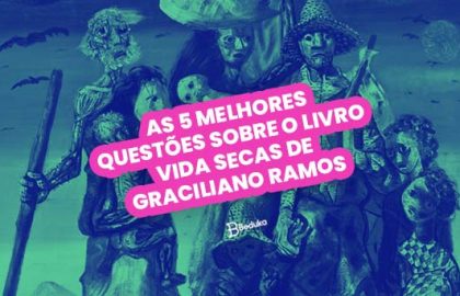 AS 5 MELHORES QUESTÕES SOBRE O LIVRO VIDA SECAS DE GRACILIANO RAMOS