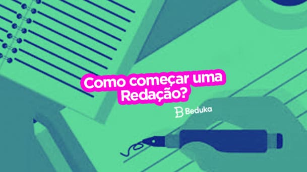 Como começar uma Redação? 8 Frases + Exemplo Nota 1000!