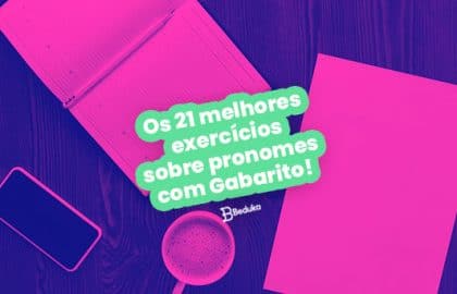 Os 21 melhores exercícios sobre pronomes com Gabarito