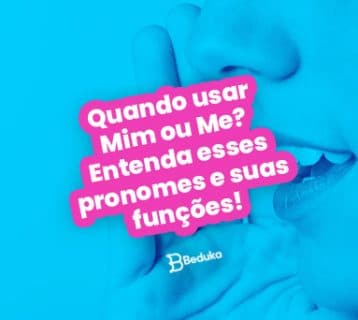 Quando usar Mim ou Me Entenda esses pronomes e suas funções
