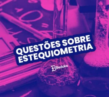 As 7 melhores questões sobre Estequiometria com gabarito!