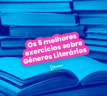 Os 5 melhores exercícios sobre Gêneros Literários
