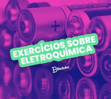 Os 6 melhores exercícios sobre Eletroquímica com gabarito!
