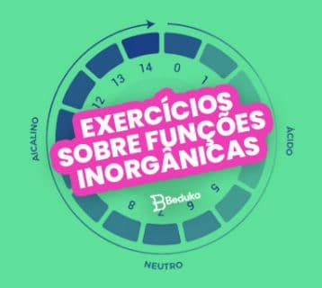 Os 8 melhores exercícios sobre Funções Inorgânicas com Gabarito!