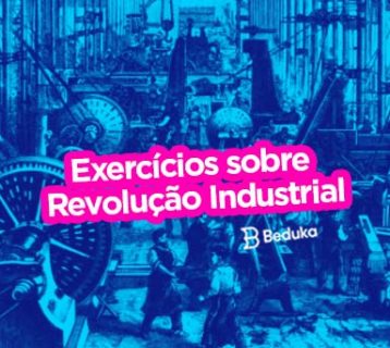 12 Exercícios sobre a revolução industrial!