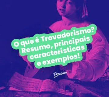 O que é Trovadorismo Resumo principais características e exemplos