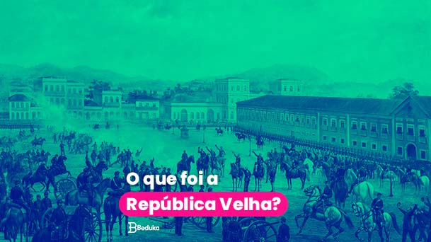 Brasil República: resumo, períodos, história e proclamação - Toda Política