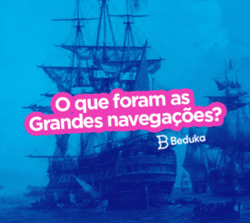 O que foram as Grandes Navegações