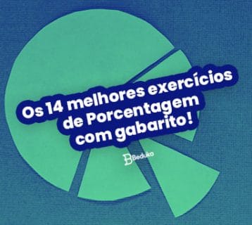 Os 14 melhores exercícios de Porcentagem com gabarito