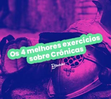 Os 4 melhores exercícios sobre Crônicas