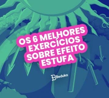 Os 6 melhores exercícios sobre Efeito Estufa + resumo e gabarito!