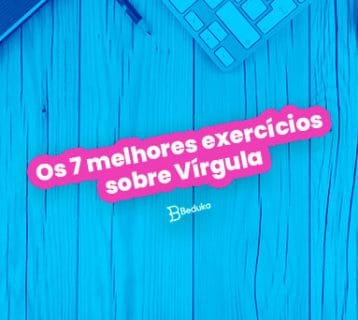 Os 7 melhores exercicios sobre virgula
