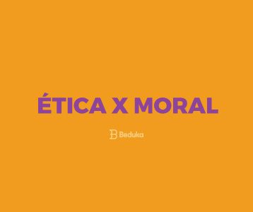 Ética x Moral