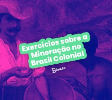 Exercícios sobre a Mineração no Brasil Colonial