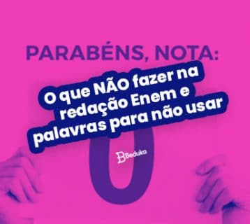 O que NÃO fazer na redação Enem e palavras para não usar