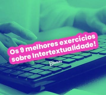 Os 9 melhores exercícios sobre Intertextualidade