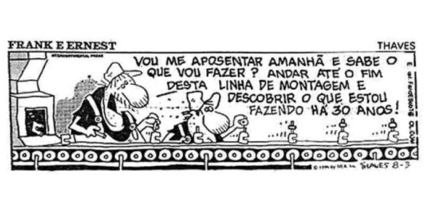 tirinha - Exercícios sobre Fordismo, Taylorismo e Toyotismo com Gabarito