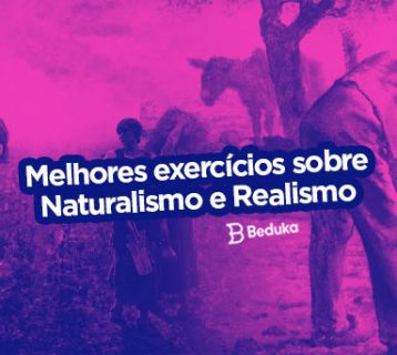 Exercícios sobre Naturalismo e Realismo