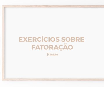Exercícios sobre Fatoração