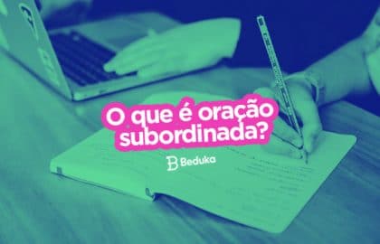 O que é Oração Subordinada