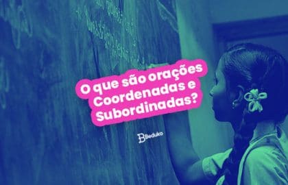O que são orações Coordenadas e Subordinadas (1)