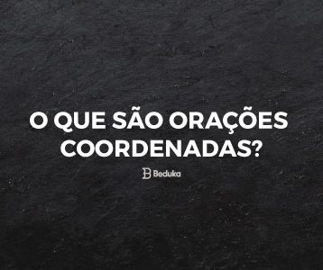 O que são Orações Coordenadas