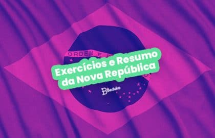 Exercícios e Resumo da Nova República