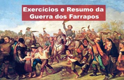 Exercícios e Resumo da Guerra dos Farrapos