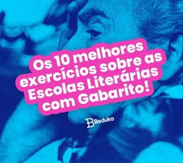 Os 10 melhores exercícios sobre as Escolas Literárias com Gabarito