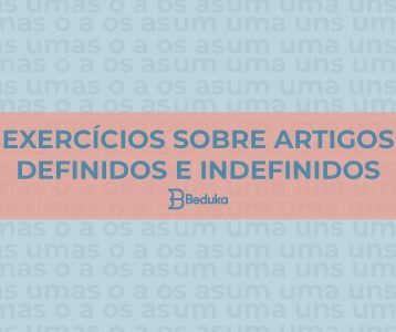 Exercícios sobre Artigos Definidos e Indefinidos
