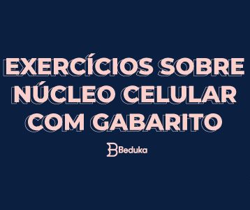 Exercícios sobre Núcleo Celular