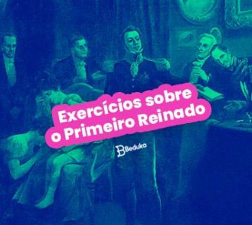 Exercícios sobre o Primeiro Reinado