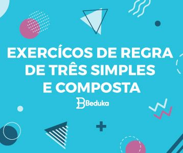 Exercícios de regra de três simples e composta