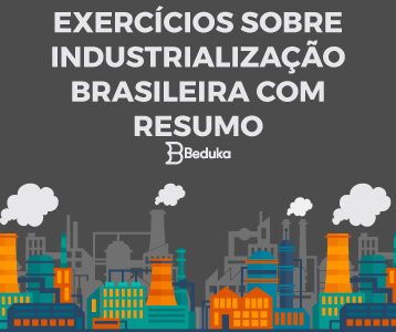 Exercícios sobre Industrialização Brasileira