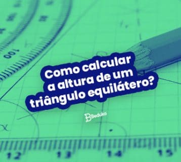 Como calcular a altura de um triângulo equilátero