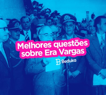 Questões sobre Era Vargas