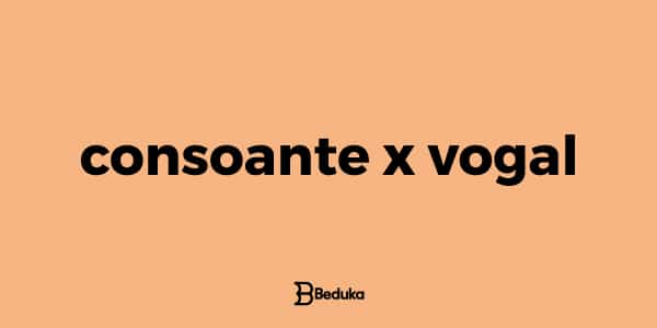 Consoantes (aliteração) x Vogais (Assonância))