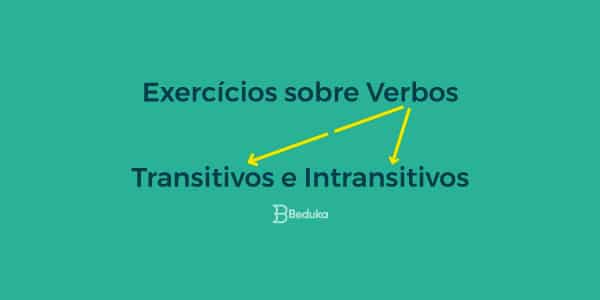 LISTA de EXERCÍCIOS sobre TRANSITIVIDADE VERBAL com gabarito