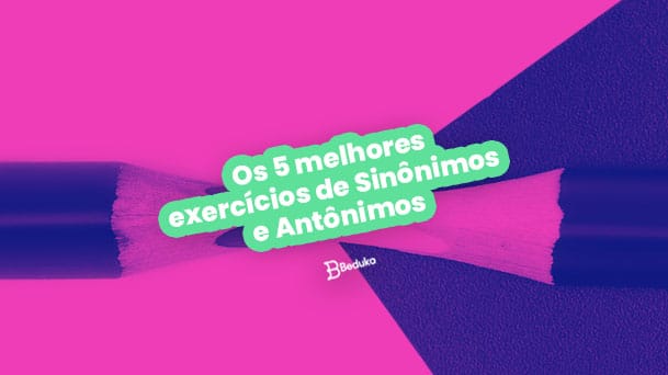 Veja os Sinônimos, Hiperônimos e Antônimos: resumo de Gramática Enem