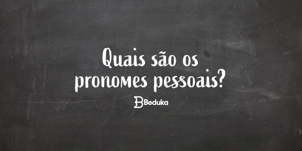 Os pronomes pessoais – características relevantes - Português