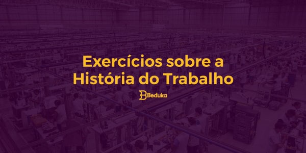 Atividade de História - O Homem e o Trabalho - 4º e 5º ano - Com texto e  gabarito