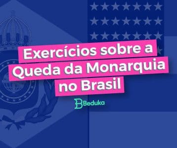 Exercícios_sobre-A_Queda_da-Monarquia_no_Brasil