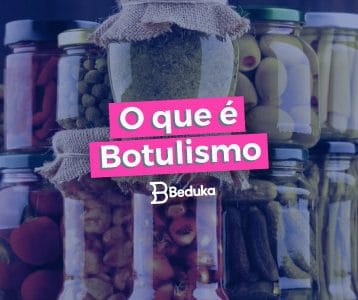 Informações importantes sobre o que é Botulismo!