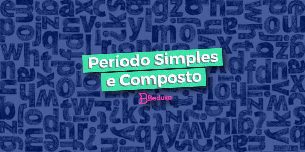 38.2 - REVISÃO E CORREÇÃO - PERÍODO SIMPLES E PERÍODO COMPOSTO 