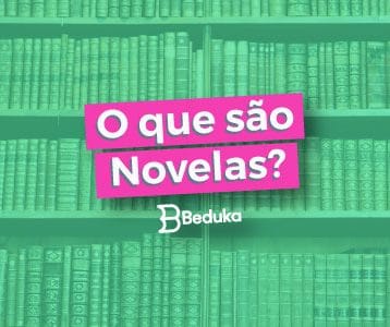 Aprenda tudo sobre o que são Novelas!