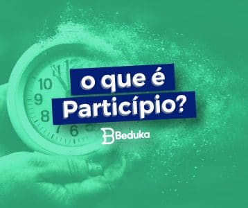 Entenda agora mesmo o que é Particípio!