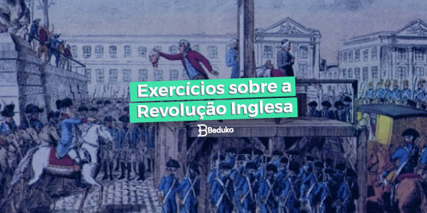 Prova de História: Revolução Inglesa