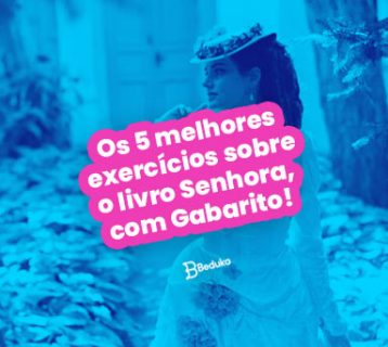 Os 5 melhores exercícios sobre o livro Senhora com Gabarito